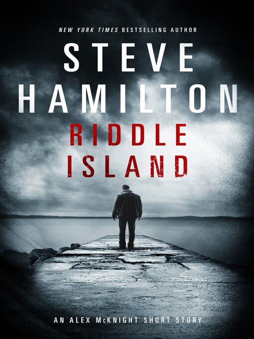 Title details for Riddle Island: an Alex McKnight Short Story by Steve Hamilton - Available
